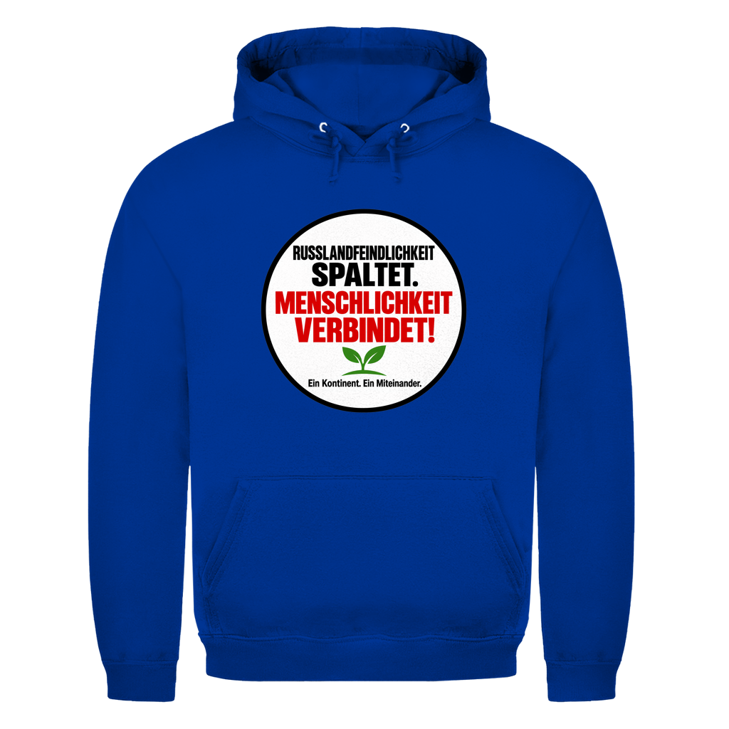 Unisex Hoodie Russlandfeindlichkeit spaltet. Menschlichkeit verbindet!