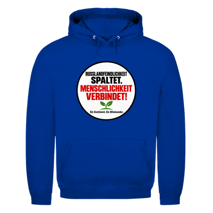 Unisex Hoodie Russlandfeindlichkeit spaltet. Menschlichkeit verbindet!