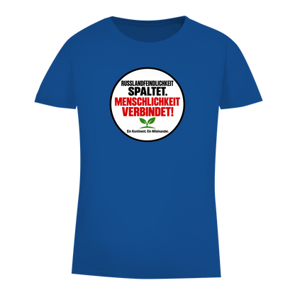 Damen Premium Bio T-Shirt Russlandfeindlichkeit spaltet. Menschlichkeit verbindet!
