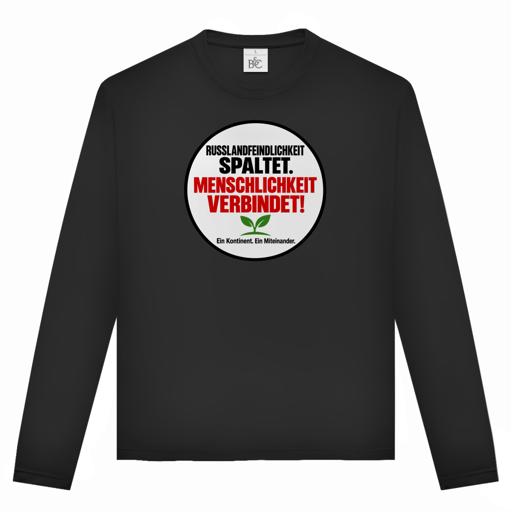 Unisex Langarmshirt Russlandfeindlichkeit spaltet. Menschlichkeit verbindet!