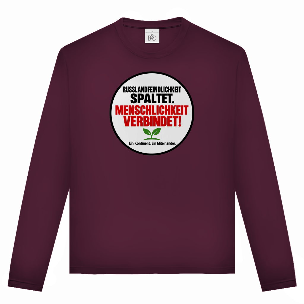 Unisex Langarmshirt Russlandfeindlichkeit spaltet. Menschlichkeit verbindet!