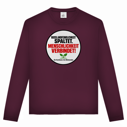 Unisex Langarmshirt Russlandfeindlichkeit spaltet. Menschlichkeit verbindet!
