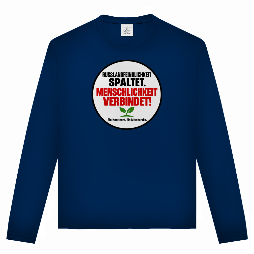 Unisex Langarmshirt Russlandfeindlichkeit spaltet. Menschlichkeit verbindet!