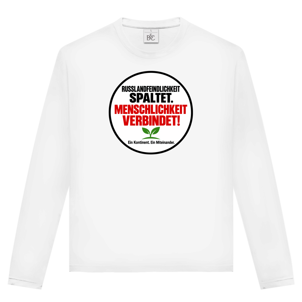 Unisex Langarmshirt Russlandfeindlichkeit spaltet. Menschlichkeit verbindet!