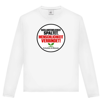 Unisex Langarmshirt Russlandfeindlichkeit spaltet. Menschlichkeit verbindet!