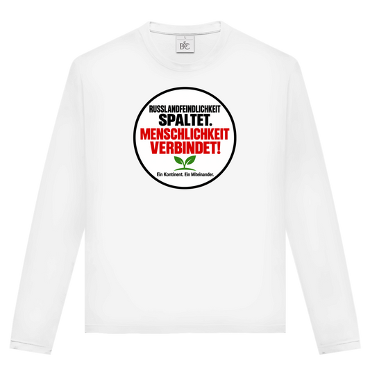 Unisex Langarmshirt Russlandfeindlichkeit spaltet. Menschlichkeit verbindet!
