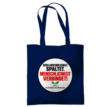 Tragetasche Russlandfeindlichkeit spaltet. Menschlichkeit verbindet!