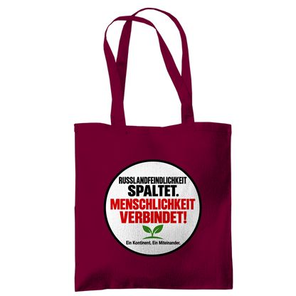 Tragetasche Russlandfeindlichkeit spaltet. Menschlichkeit verbindet!
