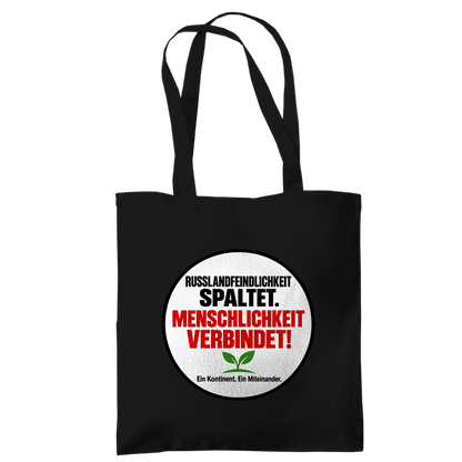 Tragetasche Russlandfeindlichkeit spaltet. Menschlichkeit verbindet!