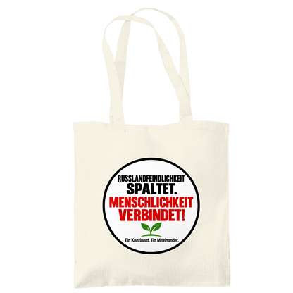 Tragetasche Russlandfeindlichkeit spaltet. Menschlichkeit verbindet!