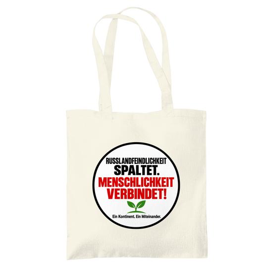 Tragetasche Russlandfeindlichkeit spaltet. Menschlichkeit verbindet!