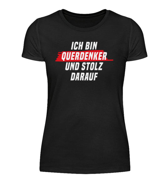 Ich bin Querdenker und stolz darauf  - Damen Shirt (B-Ware einwandfrei)